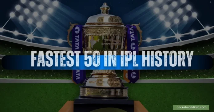 Fastest 50 in IPL