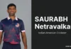 Saurabh Netravalkar: Age, Height, Family, Wife, Career, Net Worth & More Saurabh Netravalkar