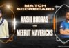 Kashi Rudras vs Meerut Mavericks Match Scorecard: UP T20 League 2025 Match 12 Kashi Rudras vs Meerut Mavericks Match Scorecard
