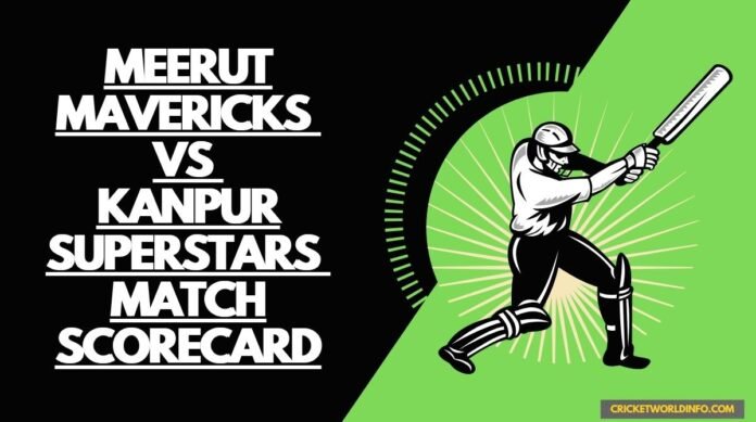 meerut mavericks vs kanpur superstars match scorecard
